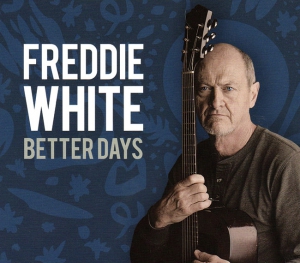 Freddie White Better Days CD cover